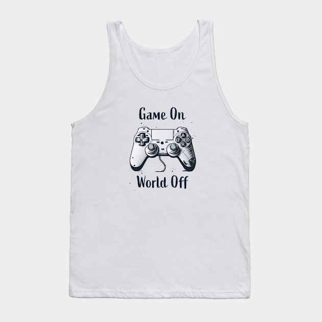 Game On, World Off Tank Top by SRArtShop